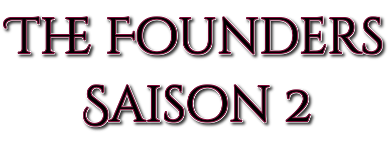THE FOUNDERS S2 - INEDIT
